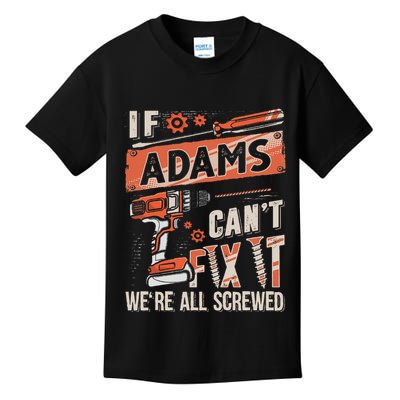 Adams Last Name If Adams CanT Fix It Kids T-Shirt