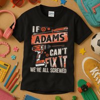 Adams Last Name If Adams CanT Fix It Kids T-Shirt