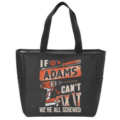 Adams Last Name If Adams CanT Fix It Zip Tote Bag