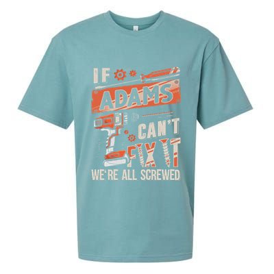 Adams Last Name If Adams CanT Fix It Sueded Cloud Jersey T-Shirt