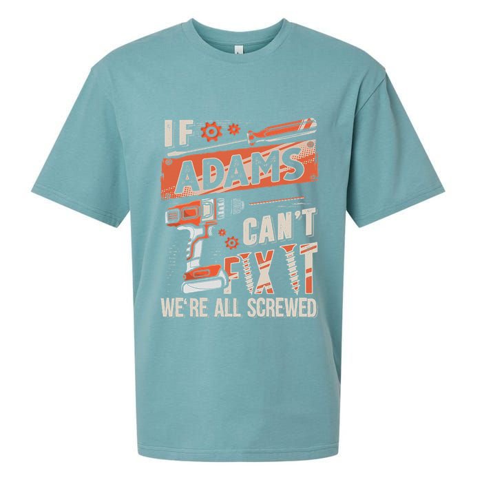Adams Last Name If Adams CanT Fix It Sueded Cloud Jersey T-Shirt