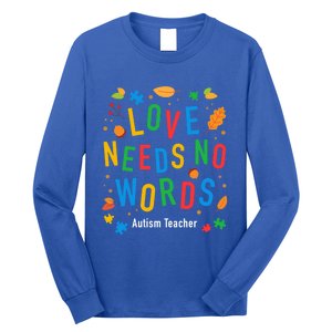 Autism Love Needs No Words Thanksgiving Autism Teacher Gift Long Sleeve Shirt