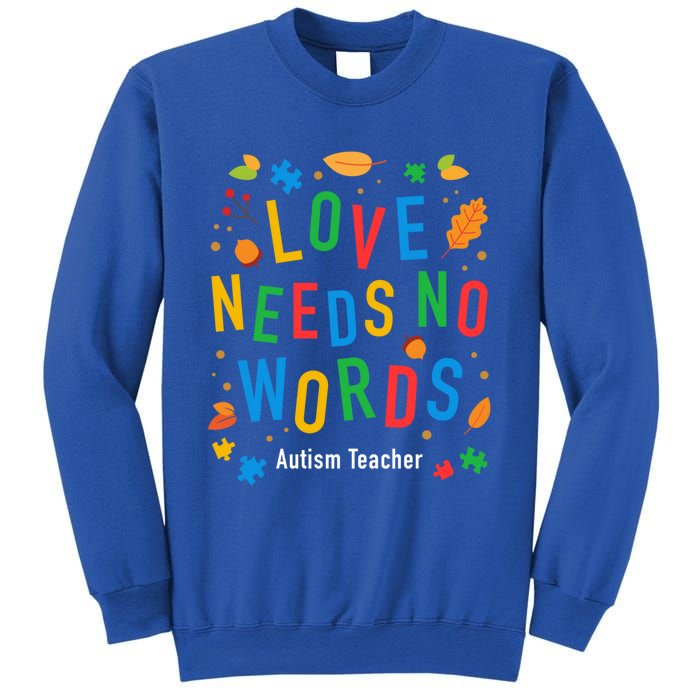 Autism Love Needs No Words Thanksgiving Autism Teacher Gift Sweatshirt