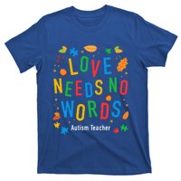 Autism Love Needs No Words Thanksgiving Autism Teacher Gift T-Shirt