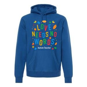 Autism Love Needs No Words Thanksgiving Autism Teacher Gift Premium Hoodie