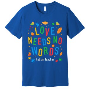 Autism Love Needs No Words Thanksgiving Autism Teacher Gift Premium T-Shirt