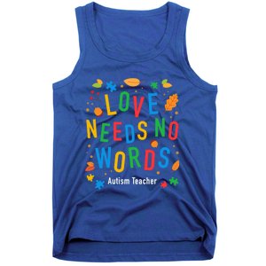 Autism Love Needs No Words Thanksgiving Autism Teacher Gift Tank Top