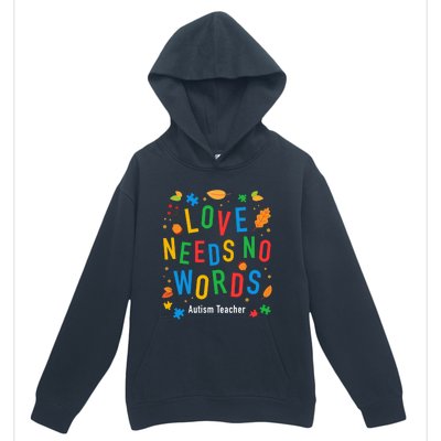 Autism Love Needs No Words Thanksgiving Autism Teacher Gift Urban Pullover Hoodie