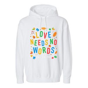 Autism Love Needs No Words Thanksgiving Autism Teacher Gift Garment-Dyed Fleece Hoodie