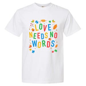 Autism Love Needs No Words Thanksgiving Autism Teacher Gift Garment-Dyed Heavyweight T-Shirt