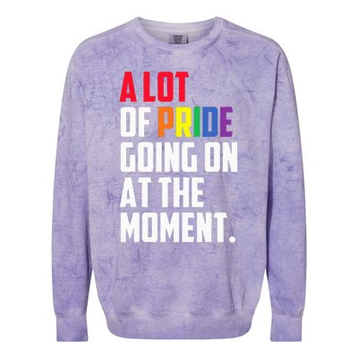 A Lot Of Pride Going On At The Moment Lgbt Pride Month Colorblast Crewneck Sweatshirt