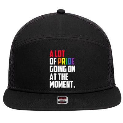 A Lot Of Pride Going On At The Moment Lgbt Pride Month 7 Panel Mesh Trucker Snapback Hat