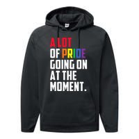 A Lot Of Pride Going On At The Moment Lgbt Pride Month Performance Fleece Hoodie