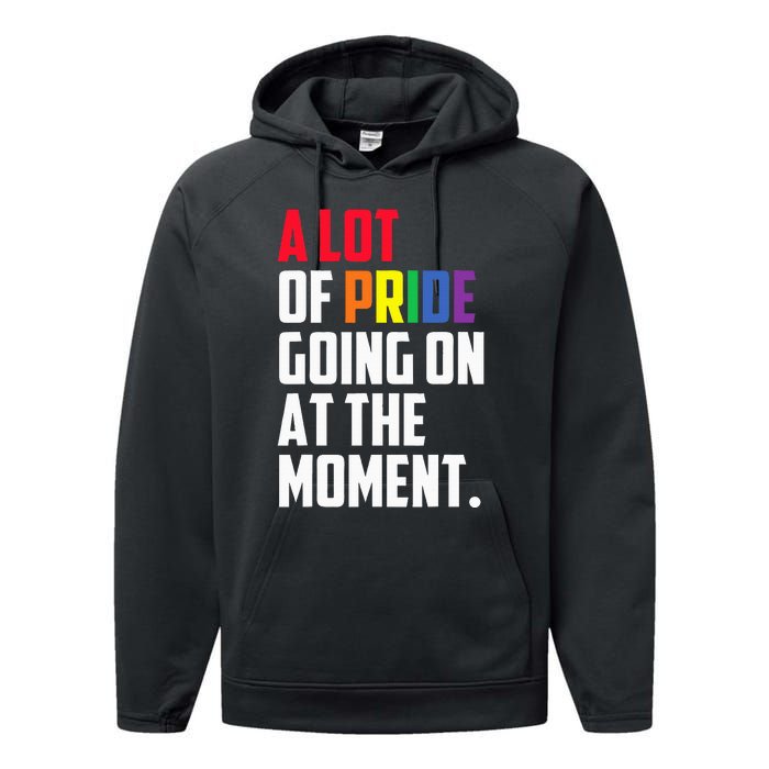 A Lot Of Pride Going On At The Moment Lgbt Pride Month Performance Fleece Hoodie