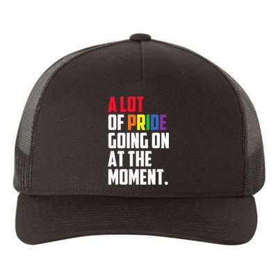 A Lot Of Pride Going On At The Moment Lgbt Pride Month Yupoong Adult 5-Panel Trucker Hat