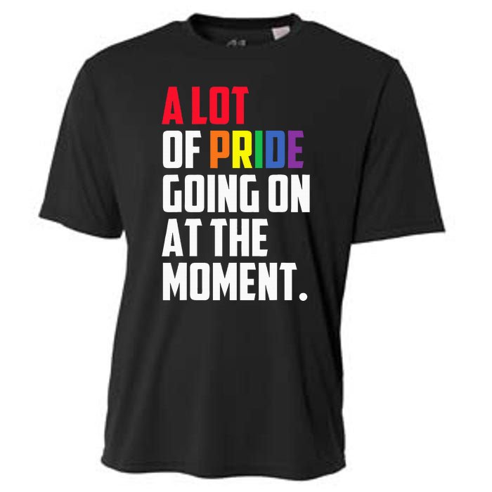 A Lot Of Pride Going On At The Moment Lgbt Pride Month Cooling Performance Crew T-Shirt