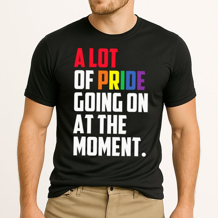 A Lot Of Pride Going On At The Moment Lgbt Pride Month Cooling Performance Crew T-Shirt