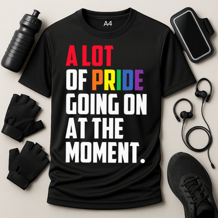 A Lot Of Pride Going On At The Moment Lgbt Pride Month Cooling Performance Crew T-Shirt