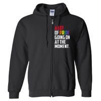 A Lot Of Pride Going On At The Moment Lgbt Pride Month Full Zip Hoodie