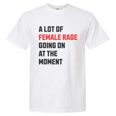 A Lot Of Female Retro Rage Going On At The Moment Garment-Dyed Heavyweight T-Shirt