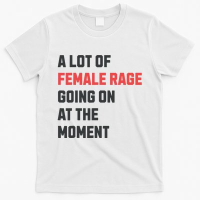 A Lot Of Female Retro Rage Going On At The Moment T-Shirt