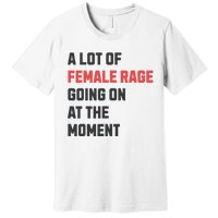 A Lot Of Female Retro Rage Going On At The Moment Premium T-Shirt