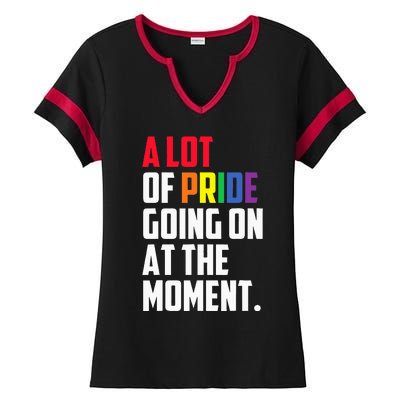 A Lot Of Pride Going On At The Moment Lgbt Ladies Halftime Notch Neck Tee