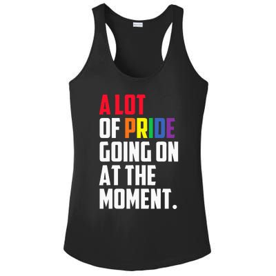 A Lot Of Pride Going On At The Moment Lgbt Ladies PosiCharge Competitor Racerback Tank