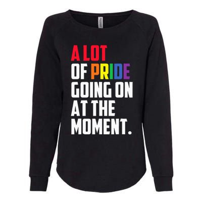 A Lot Of Pride Going On At The Moment Lgbt Womens California Wash Sweatshirt