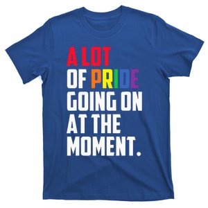 A Lot Of Pride Going On At The Moment Lgbt T-Shirt