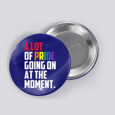 A Lot Of Pride Going On At The Moment Lgbt Button