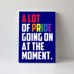 A Lot Of Pride Going On At The Moment Lgbt Canvas