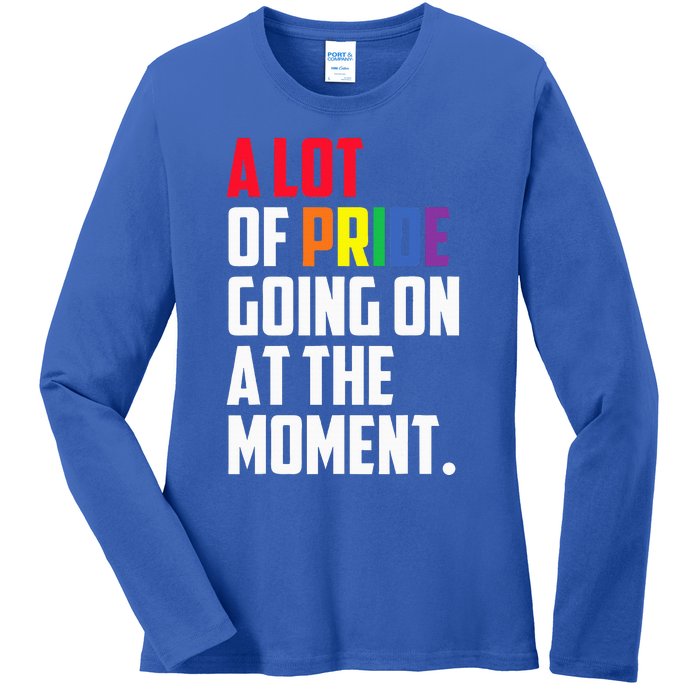 A Lot Of Pride Going On At The Moment Lgbt Ladies Long Sleeve Shirt