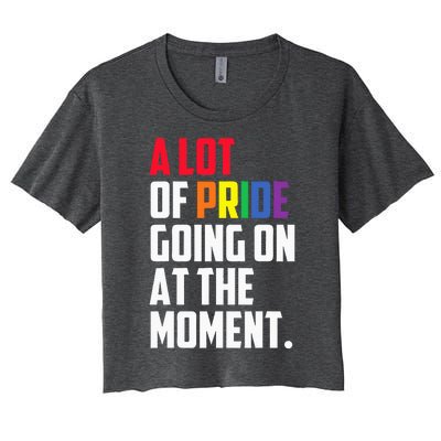 A Lot Of Pride Going On At The Moment Lgbt Women's Crop Top Tee