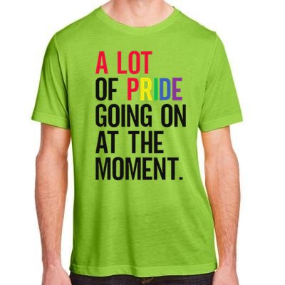 A Lot Of Pride Going On At The Moment Adult ChromaSoft Performance T-Shirt