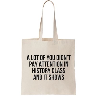 A Lot Of You Didn’T Pay Attention In History Class And It Bag