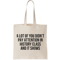 A Lot Of You Didn’T Pay Attention In History Class And It Bag