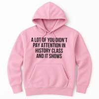 A Lot Of You Didn’T Pay Attention In History Class And It Hoodie