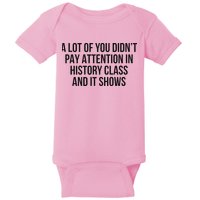 A Lot Of You Didn’T Pay Attention In History Class And It Baby Bodysuit