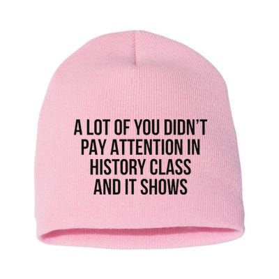 A Lot Of You Didn’T Pay Attention In History Class And It Short Acrylic Beanie