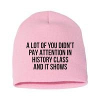 A Lot Of You Didn’T Pay Attention In History Class And It Short Acrylic Beanie