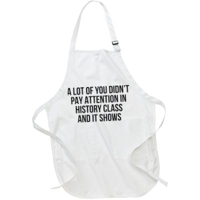 A Lot Of You Didn’T Pay Attention In History Class And It Apron