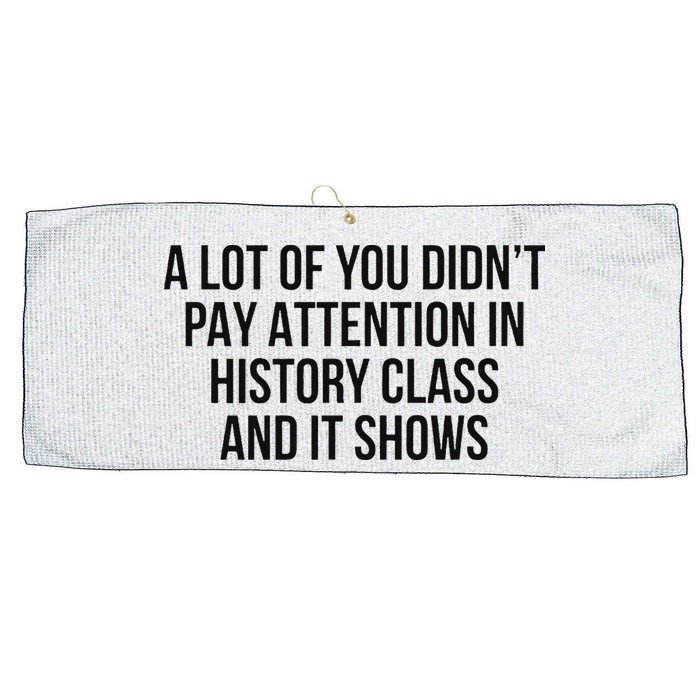 A Lot Of You Didn’T Pay Attention In History Class And It Large Microfiber Waffle Golf Towel