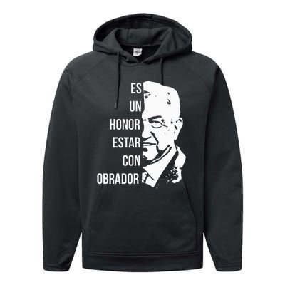 Amlo Lopez Obrador Es Un Honor Estar Con Obrador Performance Fleece Hoodie