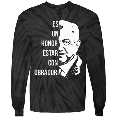 Amlo Lopez Obrador Es Un Honor Estar Con Obrador Tie-Dye Long Sleeve Shirt