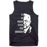 Amlo Lopez Obrador Es Un Honor Estar Con Obrador Tank Top