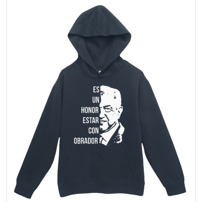 Amlo Lopez Obrador Es Un Honor Estar Con Obrador Urban Pullover Hoodie