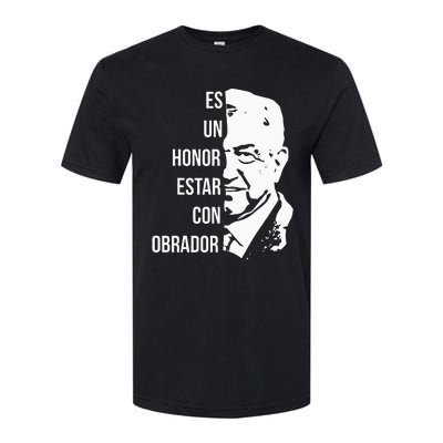 Amlo Lopez Obrador Es Un Honor Estar Con Obrador Softstyle CVC T-Shirt