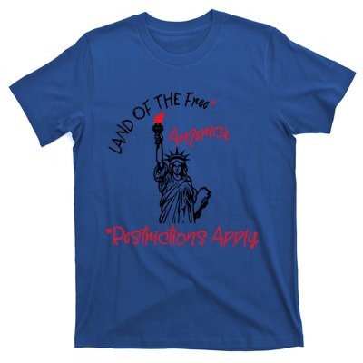 America Land Of The Free Restrictions Apply Cool Gift T-Shirt