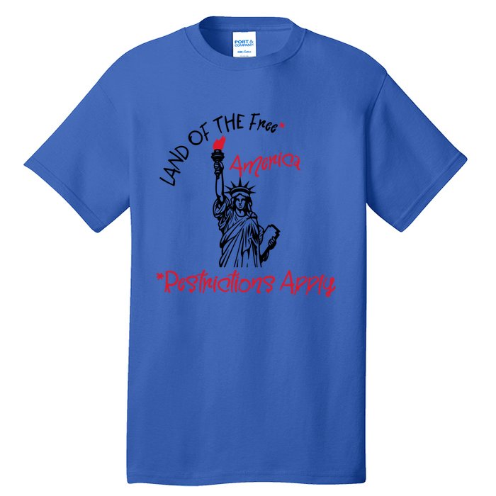 America Land Of The Free Restrictions Apply Cool Gift Tall T-Shirt